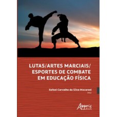 LUTAS/ARTES MARCIAIS/ESPORTES DE COMBATE EM EDUCAÇÃO FÍSICA