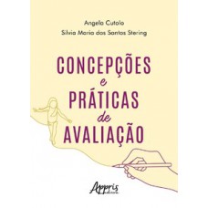 CONCEPÇÕES E PRÁTICAS DE AVALIAÇÃO