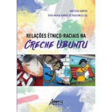 RELAÇÕES ÉTNICO-RACIAIS NA CRECHE UBUNTU