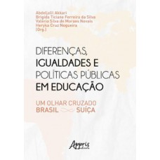 DIFERENÇAS, IGUALDADES E POLÍTICAS PÚBLICAS EM EDUCAÇÃO: UM OLHAR CRUZADO BRASIL - SUÍÇA