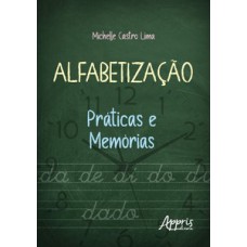 ALFABETIZAÇÃO: PRÁTICAS E MEMÓRIAS