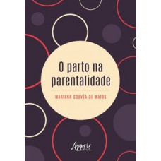 O PARTO NA PARENTALIDADE