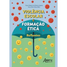 VIOLÊNCIA ESCOLAR E FORMAÇÃO ÉTICA: REFLEXÕES