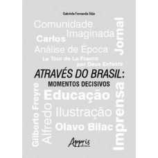 ATRAVÉS DO BRASIL: MOMENTOS DECISIVOS