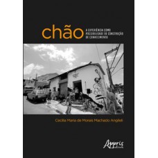 CHÃO: A EXPERIÊNCIA COMO POSSIBILIDADE DE CONSTRUÇÃO DE CONHECIMENTO