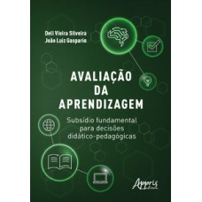 AVALIAÇÃO DA APRENDIZAGEM: SUBSÍDIO FUNDAMENTAL PARA DECISÕES DIDÁTICO-PEDAGÓGICAS