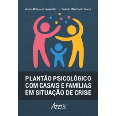 PLANTÃO PSICOLÓGICO COM CASAIS E FAMÍLIAS EM SITUAÇÃO DE CRISE