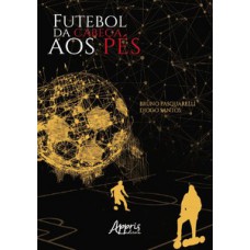 FUTEBOL DA CABEÇA AOS PÉS