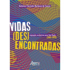 VIDAS (DES)ENCONTRADAS: MIGRAÇÃO NORDESTINA PARA SÃO PAULO (2002-2016)