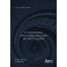 A PSICOLOGIA JUNGUIANA APLICADA EM INSTITUIÇÕES