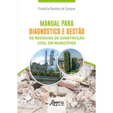 MANUAL PARA DIAGNÓSTICO E GESTÃO DE RESÍDUOS DE CONSTRUÇÃO CIVIL EM MUNICÍPIOS