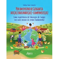 POR UM ENSINO DE GEOGRAFIA DOS(AS) EDUCANDOS(AS)-CAMPONESES(AS): UMA EXPERIÊNCIA DE EDUCAÇÃO DO CAMPO NOS ANOS INICIAIS DO ENSINO FUNDAMENTAL