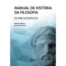 MANUAL DE HISTÓRIA DA FILOSOFIA: OS PRÉ-SOCRÁTICOS