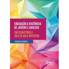 EDUCAÇÃO A DISTÂNCIA DE JOVENS E ADULTOS: UM OLHAR PARA A SALA DE AULA INVERTIDA