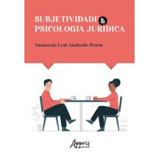 SUBJETIVIDADE E PSICOLOGIA JURÍDICA