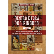 DENTRO E FORA DOS RINGUES: O PROCESSO DE CONSTITUIÇÃO DO BOXE MODERNO NA INGLATERRA E NOS ESTADOS UNIDOS DOS SÉCULOS XVIII AO XX