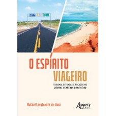 O ESPÍRITO VIAGEIRO: TURISMO, ESTRADAS E ROÇADOS NO LITORAL CEARENSE BRASILEIRO