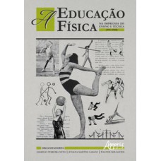 A EDUCAÇÃO FÍSICA NA IMPRENSA DE ENSINO E TÉCNICA (1932-1960)