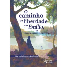 O CAMINHO DA LIBERDADE EM EMÍLIO, DE JEAN-JACQUES ROUSSEAU