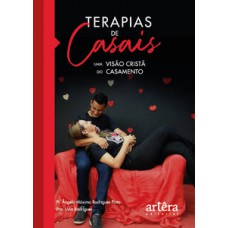 TERAPIAS DE CASAIS: UMA VISÃO CRISTÃ DO CASAMENTO