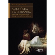 A ANGÚSTIA E O ESTRANHO: UM ESTUDO PSICANALÍTICO EM DIÁLOGO COM A FICÇÃO DE HORROR