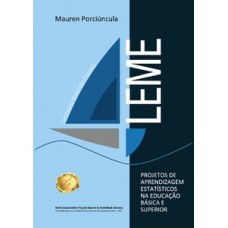 LETRAMENTO MULTIMÍDIA ESTATÍSTICO (LEME) - PROJETOS DE APRENDIZAGEM ESTATÍSTICOS NA EDUCAÇÃO BÁSICA E SUPERIOR