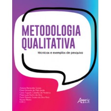 METODOLOGIA QUALITATIVA: TÉCNICAS E EXEMPLOS DE PESQUISA