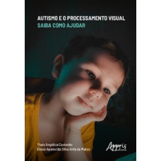 AUTISMO E O PROCESSAMENTO VISUAL: SAIBA COMO AJUDAR