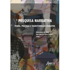 PESQUISA NARRATIVA: TEORIA, PRÁTICAS E TRANSFORMAÇÃO EDUCATIVA