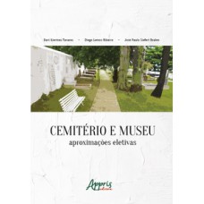 CEMITÉRIO E MUSEU: APROXIMAÇÕES ELETIVAS