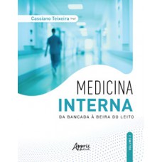 MEDICINA INTERNA - DA BANCADA À BEIRA DO LEITO