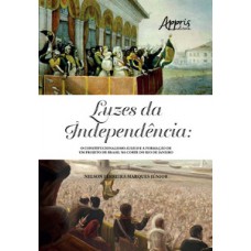 LUZES DA INDEPENDÊNCIA: O CONSTITUCIONALISMO ÁULICO E A FORMAÇÃO DE UM PROJETO DE BRASIL NA CORTE DO RIO DE JANEIRO