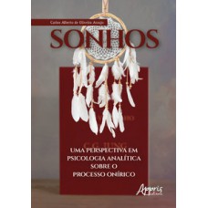 SONHOS: UMA PERSPECTIVA EM PSICOLOGIA ANALÍTICA SOBRE O PROCESSO ONÍRICO