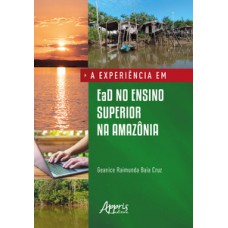 A EXPERIÊNCIA EM EAD NO ENSINO SUPERIOR NA AMAZÔNIA