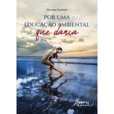 POR UMA EDUCAÇÃO AMBIENTAL QUE DANÇA