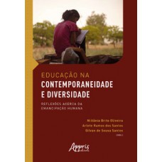 EDUCAÇÃO NA CONTEMPORANEIDADE E DIVERSIDADE: REFLEXÕES ACERCA DA EMANCIPAÇÃO HUMANA