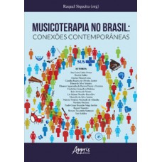 MUSICOTERAPIA NO BRASIL: CONEXÕES CONTEMPORÂNEAS