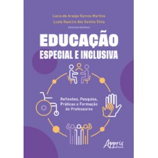 EDUCAÇÃO ESPECIAL E INCLUSIVA: REFLEXÕES, PESQUISA, PRÁTICAS E FORMAÇÃO DE PROFESSORES