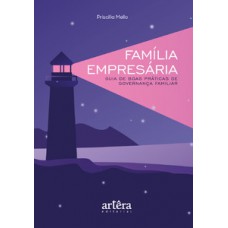 FAMÍLIA EMPRESÁRIA: GUIA DE BOAS PRÁTICAS DE GOVERNANÇA FAMILIAR