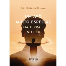 UM AVÔ MUITO ESPECIAL: NA TERRA E NO CÉU