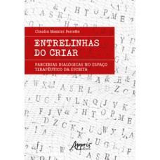 ENTRELINHAS DO CRIAR: PARCERIAS DIALÓGICAS NO ESPAÇO TERAPÊUTICO DA ESCRITA