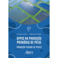 APPCC NA PRODUÇÃO PRIMÁRIA DE PEIXE: PRODUÇÃO SEGURA DE PEIXES