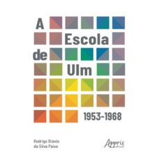 A ESCOLA DE ULM: 1953-1968