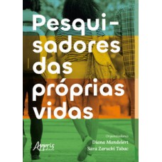 PESQUISADORES DAS PRÓPRIAS VIDAS