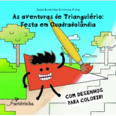 AS AVENTURAS DE TRIANGULÉRIO: FESTA EM QUADRADOLÂNDIA