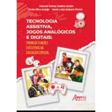 TECNOLOGIA ASSISTIVA, JOGOS ANALÓGICOS E DIGITAIS: TREINO DE FUNÇÕES EXECUTIVAS NA EDUCAÇÃO ESPECIAL