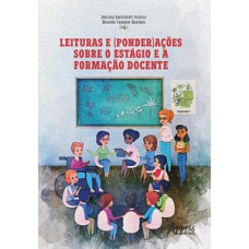 LEITURAS E (PONDER)AÇÕES SOBRE O ESTÁGIO E A FORMAÇÃO DOCENTE