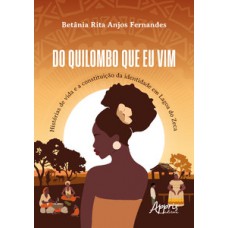 DO QUILOMBO QUE EU VIM: HISTÓRIAS DE VIDA E A CONSTITUIÇÃO DA IDENTIDADE EM LAGOA DO ZECA