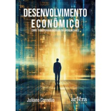 DESENVOLVIMENTO ECONÔMICO: COMO TRANSFORMAR DESAFIOS EM OPORTUNIDADES