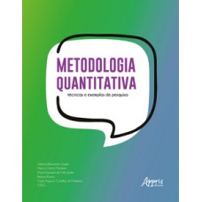 METODOLOGIA QUANTITATIVA: TÉCNICAS E EXEMPLOS DE PESQUISA